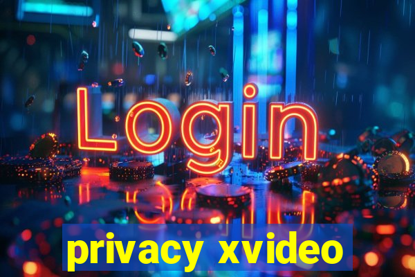 privacy xvideo